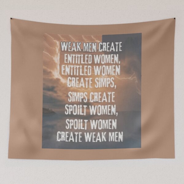 Item preview, Weak Men Create Entitled Women Entitled Women Create Simps Simps  Create Spoilt Women Spoilt Women Create Weak Men designed and sold by Flirt-Teez.