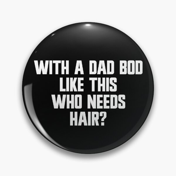 Artikelvorschau, With A Dad Bod Like This Who Needs Hair Funny Bald Balding Gear entworfen und verkauft von DynamicDesign.