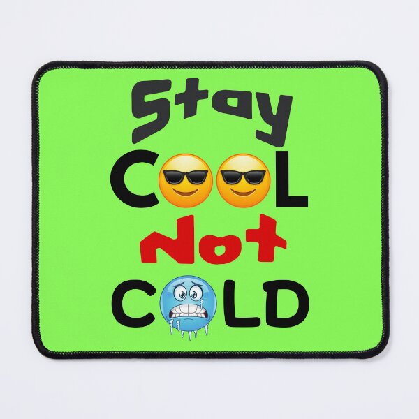 Item preview, Stay Cool Not Cold designed and sold by AbeeRedB.