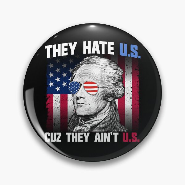 Item preview, They Hate US Cuz They Ain't US Alexander Hamilton Gear designed and sold by DynamicDesign.