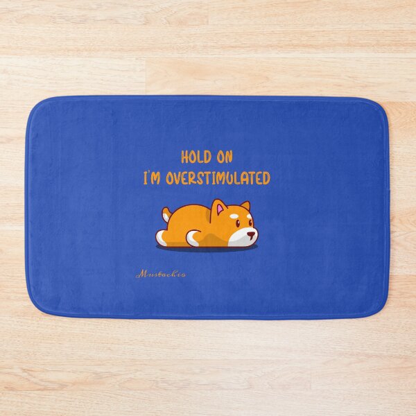 Item preview, I've Overstimulated designed and sold by Mustachio-Draws.