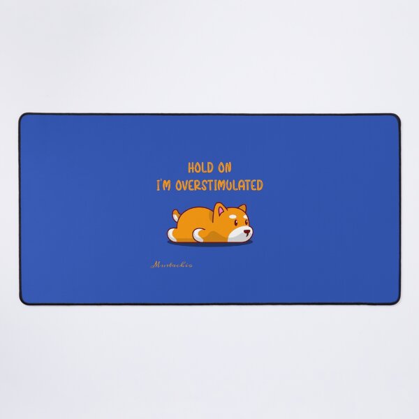 Item preview, I've Overstimulated designed and sold by Mustachio-Draws.