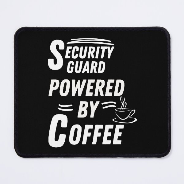 Item preview, Security guard powered by coffee designed and sold by annoying-shirts.