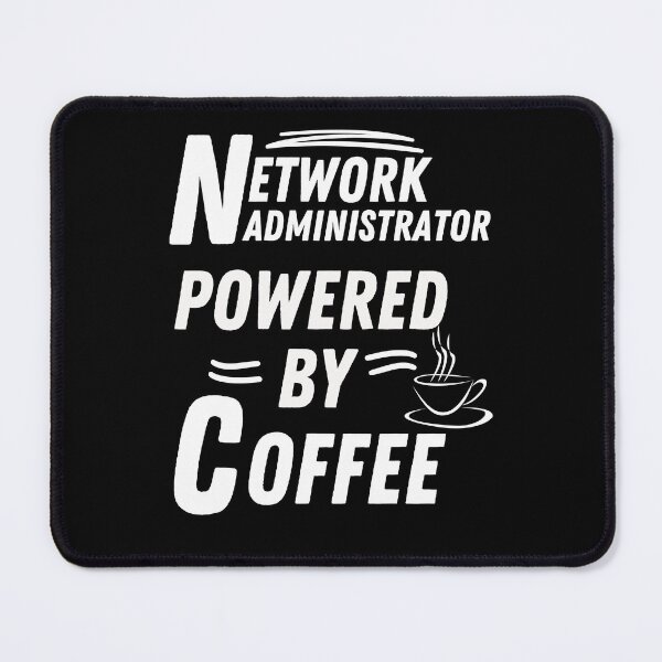 Item preview, Network administrator powered by coffee designed and sold by annoying-shirts.