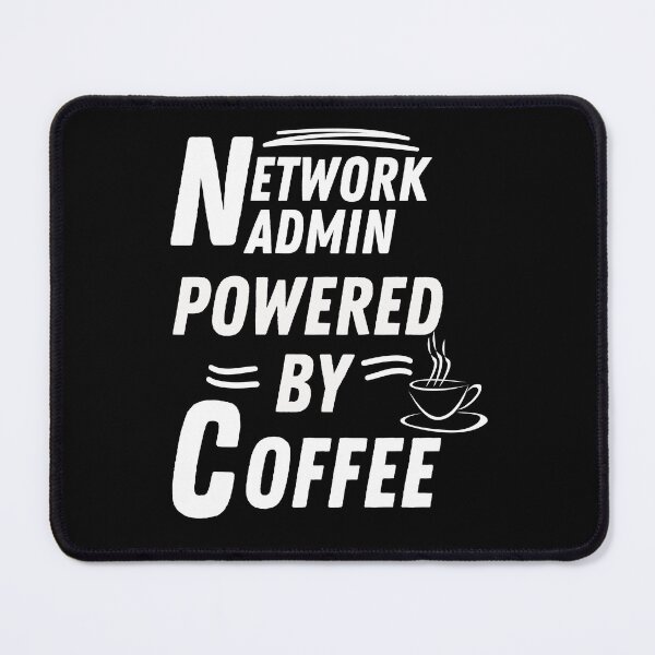 Item preview, Network admin powered by coffee designed and sold by annoying-shirts.