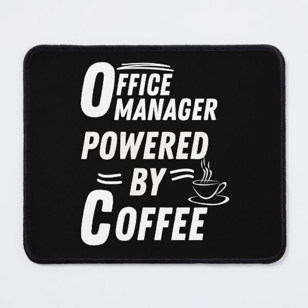 Item preview, Office manager powered by coffee designed and sold by annoying-shirts.