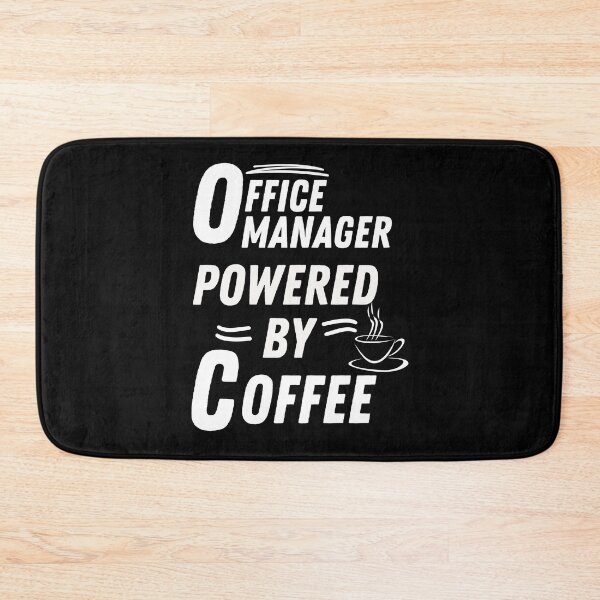 Item preview, Office manager powered by coffee designed and sold by annoying-shirts.