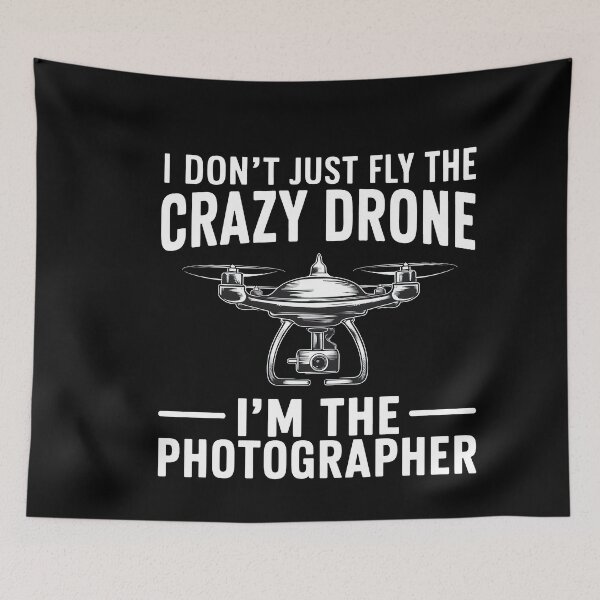 Item preview,  I Don't Just Fly the Crazy Drone, I'm the Photographer - Funny Drone tshirt  designed and sold by MAPDDesigns.