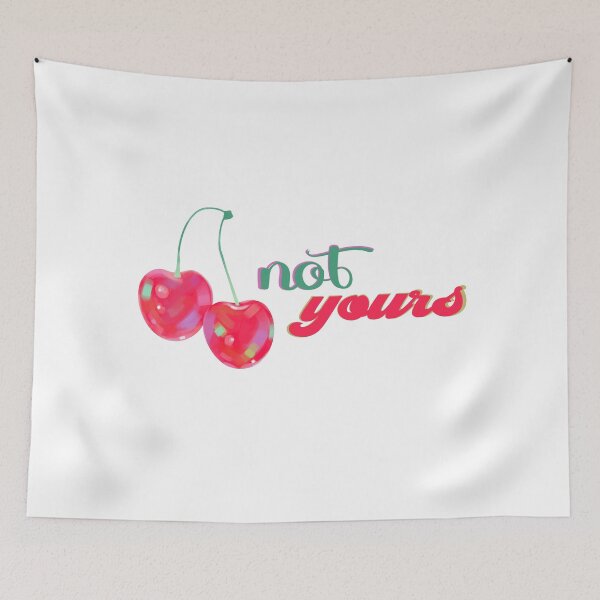 Item preview, Not yours Cherries designed and sold by FlyShop1.