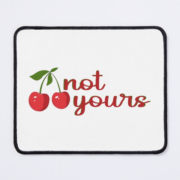 Item preview, Not yours cherry designed and sold by FlyShop1.
