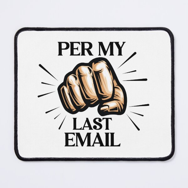 Item preview, Per My Last Email designed and sold by Venus Complete.