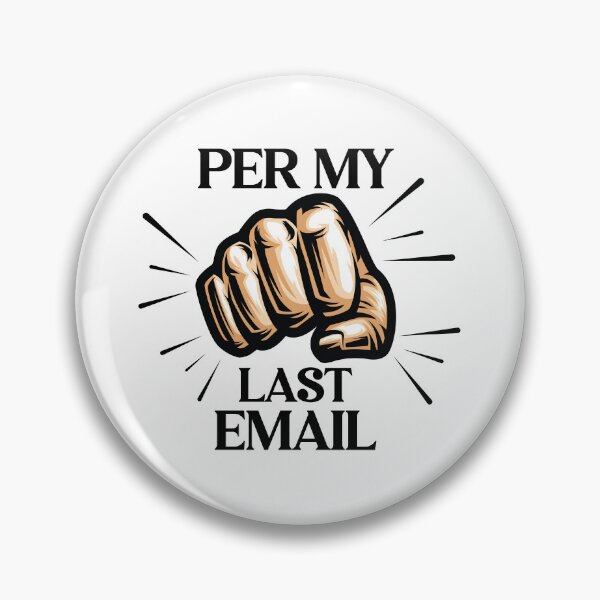Item preview, Per My Last Email designed and sold by Venus Complete.