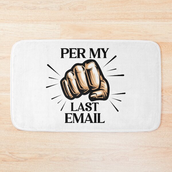 Item preview, Per My Last Email designed and sold by Venus Complete.