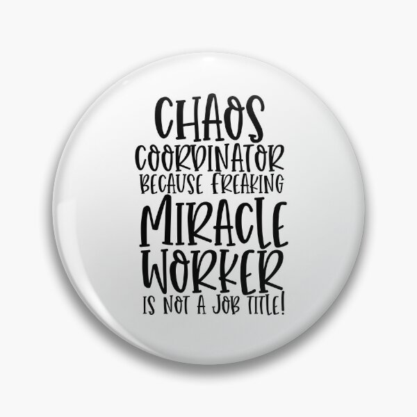 Item preview, Chaos Coordinator Because Freaking Miracle Worker Isn't A Job Title Busy Mom Quote designed and sold by TeesYouWant.