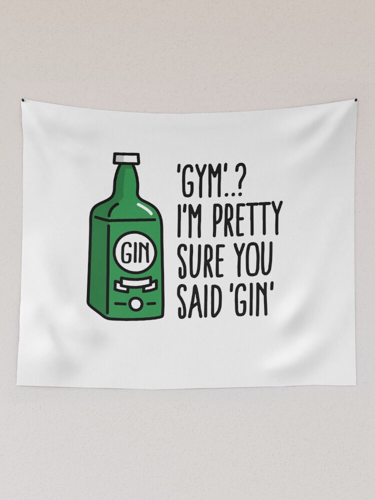 Gym? I'm Pretty Sure You Said Gin Tonic Liquor Gym T-Shirt Gym? I'm Pretty Sure You Said Gin Tonic Liquor Gym T-Shirt