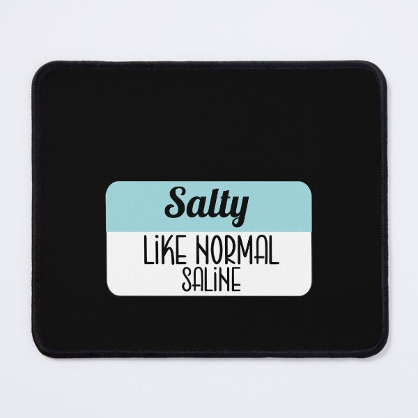 Item preview, Salty Like Normal Saline designed and sold by Mahfouf Younes.