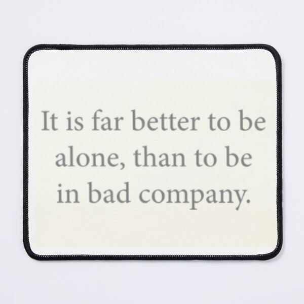 Item preview, It is far better to be alone quote designed and sold by dazzeink.