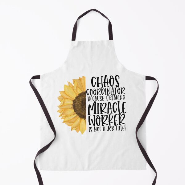 Item preview, Chaos Coordinator Because Freaking Miracle Worker Is Not A Job Title Sunflower designed and sold by TeesYouWant.