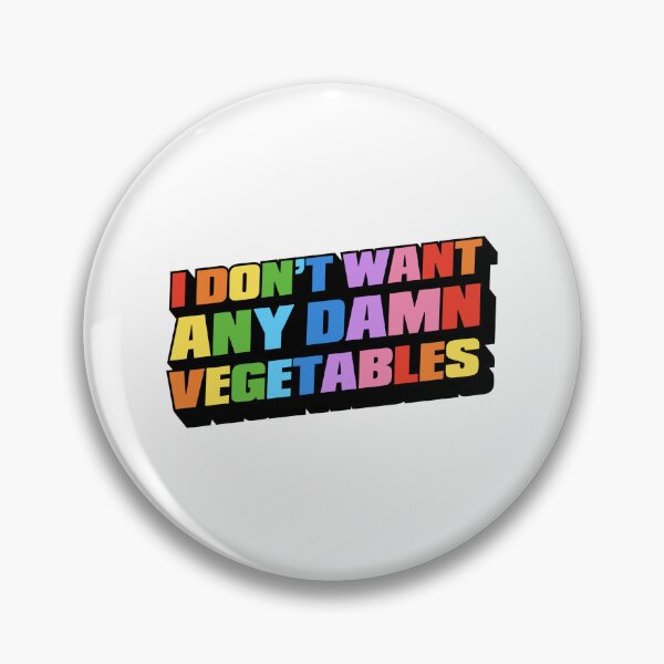 Item preview, I don't want any damn vegetables  designed and sold by Winston Gambro.