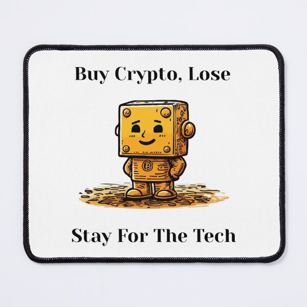 Item preview, Buy Crypto, Lose, Stay For The Tech - crypto quote, bitcoin gold cartoon, a funny designed and sold by ChuckleCharmz.