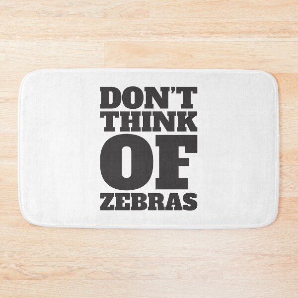 Item preview, Don't Think Of Zebras 1 - Irony - Funny designed and sold by Vector-Artist.