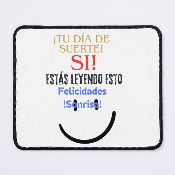 Item preview, ¡Tu día de suerte! Lo leíste, ¡Felicidades, Sonríe! Camiseta designed and sold by PhasmaSalomon.