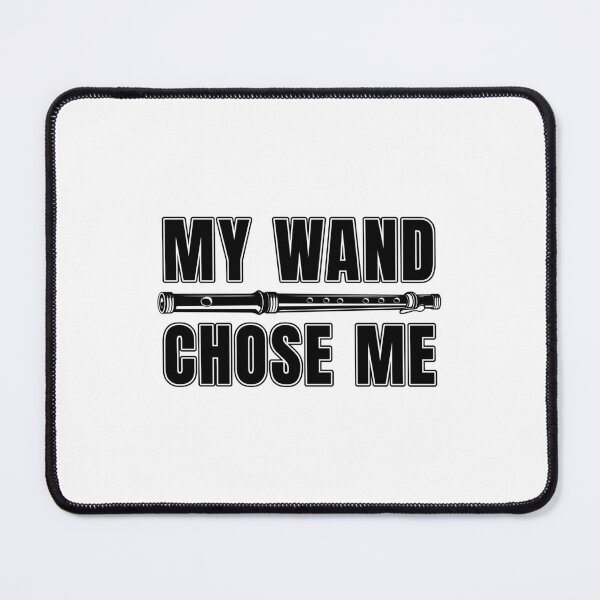 Item preview, My Wand Chose Me Flutes Woodwind Lovers Flutist designed and sold by tshirtconcepts.