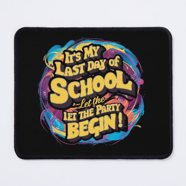 Item preview, It's My Laste Day Of School let The Party Begin T-shirt/Hoody/Phone Case designed and sold by justforyou2024.