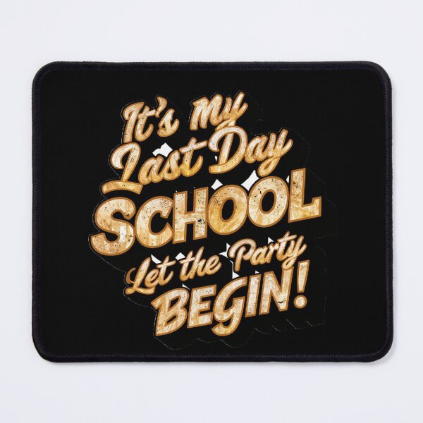 Item preview, It's My Laste Day In School Laste The Party Begin T-shirt/Hoody/Phone Case designed and sold by justforyou2024.