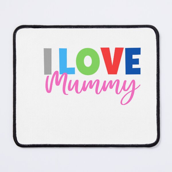 Item preview, I LOVE MUMMY designed and sold by Mogwai008.