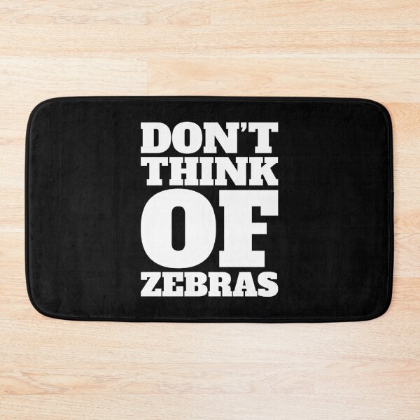 Item preview, Don't Think Of Zebras 2 - Irony - Funny designed and sold by Vector-Artist.