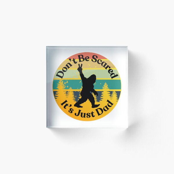 Item preview, Funny Big Foot Don't Be Scared, It's Just Dad designed and sold by NestledCorner.