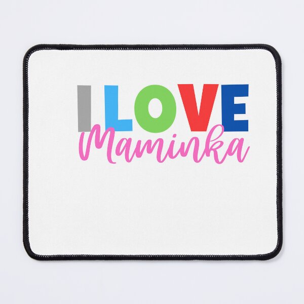 Item preview, I LOVE MAMINKA designed and sold by Mogwai008.