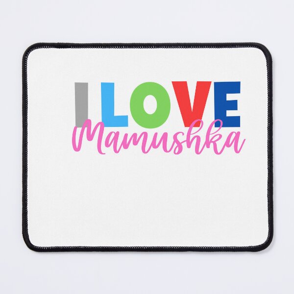 Item preview, I LOVE MA MAMUSHKA designed and sold by Mogwai008.