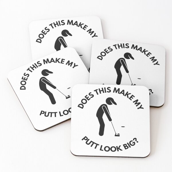 Item preview, Does this make my putt look big? designed and sold by HippieShackAL.