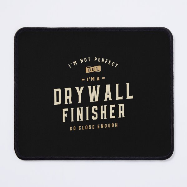 Item preview, Proud Drywall Finisher designed and sold by cidolopez.