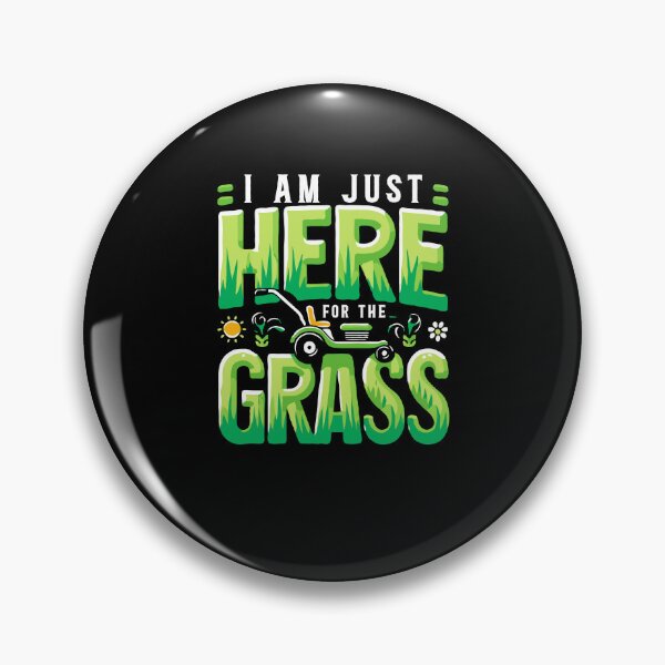 Item preview, I'm Just Here for the Grass Mowing - Funny Lawn Mower designed and sold by TeesYouWant.