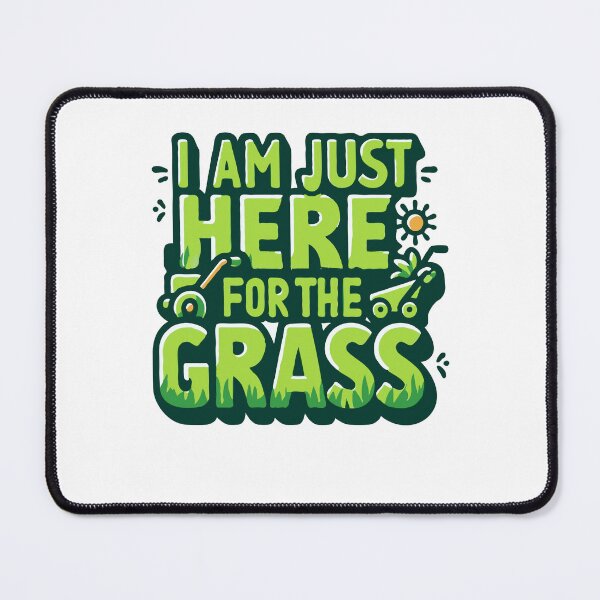 Item preview, I'm Just Here for the Grass - Funny Lawn Mower designed and sold by TeesYouWant.