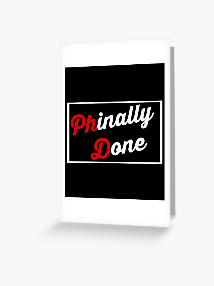Phinally Done Shirt- Funny Doctorate Grad Gift- Phd T Shirt Phinally Done Shirt- Funny Doctorate Grad Gift- Phd T Shirt