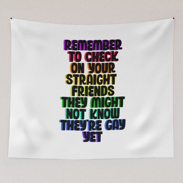 Item preview, remember to check on your straight friends they might not know they're gay yet designed and sold by BritySpear.