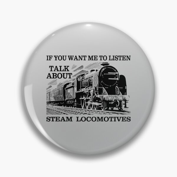 Item preview, Steam Train Locomotive Fanatic Talk About Trains designed and sold by Maljonic.