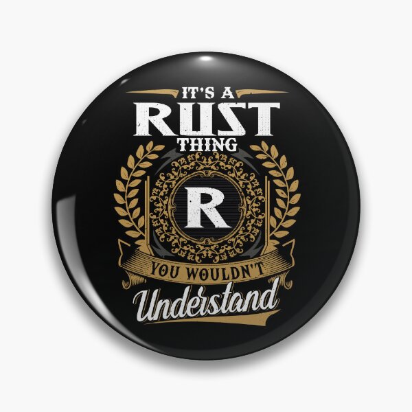 Item preview, It Is A Rust Thing You Wouldnt Understand  designed and sold by Huck-me.