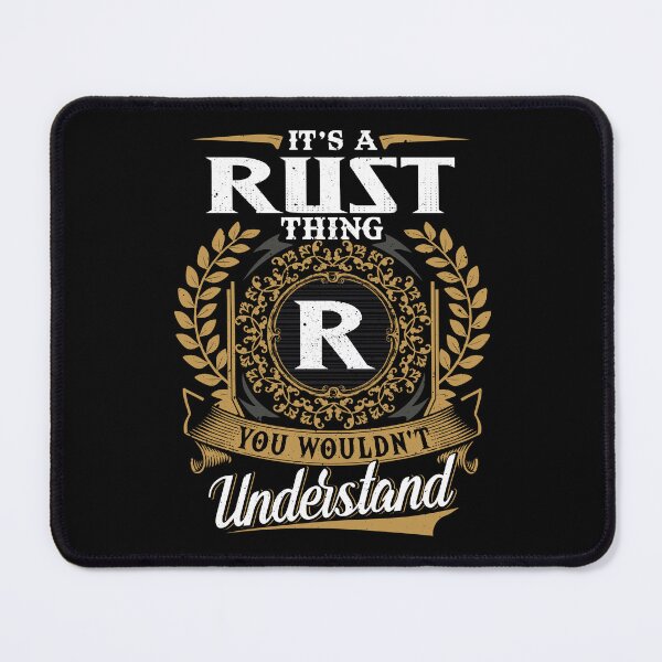 Item preview, It Is A Rust Thing You Wouldnt Understand designed and sold by Huck-me.