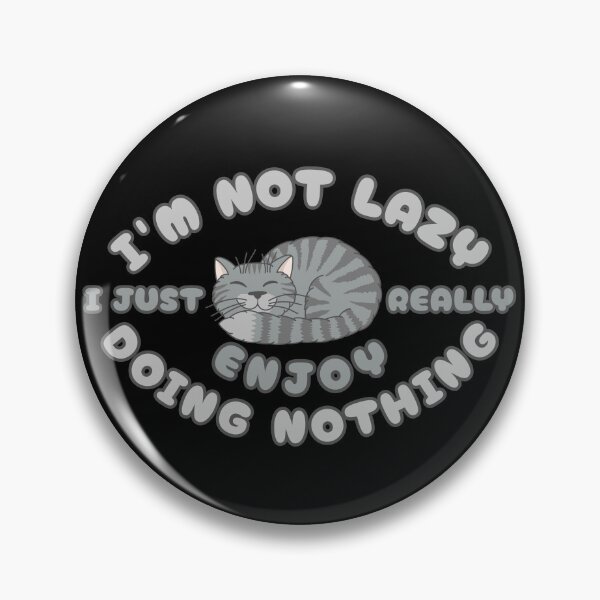 Item preview, I'm Not Lazy I Just Enjoy Doing Nothing - Cat designed and sold by SeledineArt.