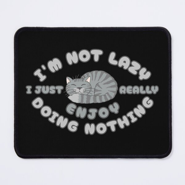 Item preview, I'm Not Lazy I Just Enjoy Doing Nothing - Cat designed and sold by SeledineArt.