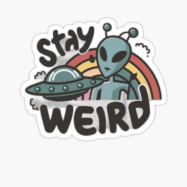 Item preview, Stay Weird. designed and sold by onicaras.