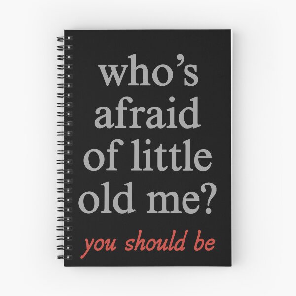 Item preview, Who's Afraid of Little Old Me, You Should Be designed and sold by glendda.