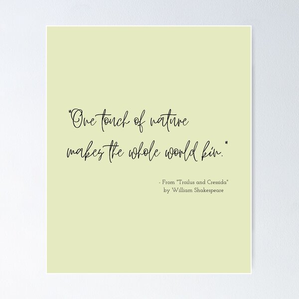 Item preview, A Quote about Nature from "Troilus and Cressida" by William Shakespeare designed and sold by Poemit.