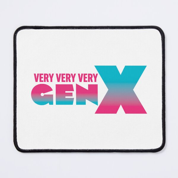 Item preview, Very Very Very GenX designed and sold by SassMonkey.
