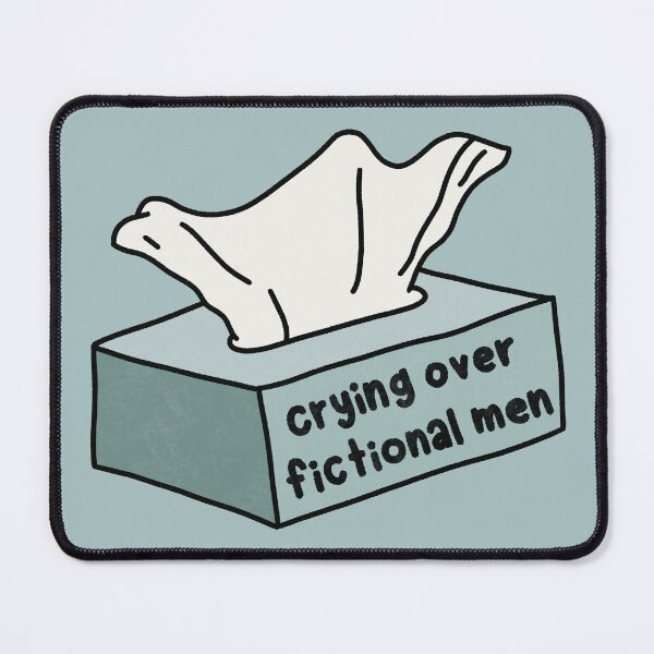 Item preview, Crying over fictional men designed and sold by izzygrace04.